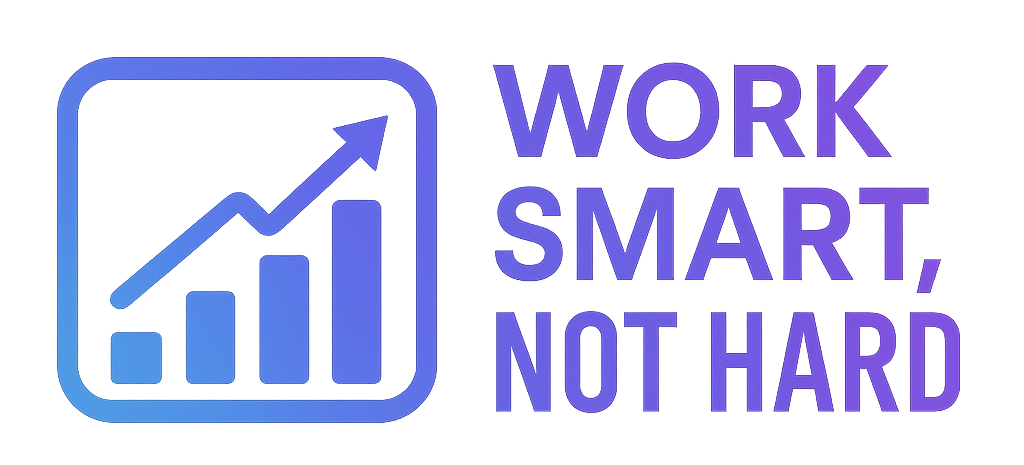 Work Smart Not Hard